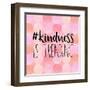 #Kindness Is Trending-Bella Dos Santos-Framed Art Print