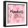 #Kindness Is Trending-Bella Dos Santos-Framed Art Print