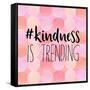 #Kindness Is Trending-Bella Dos Santos-Framed Stretched Canvas