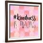 #Kindness Is Trending-Bella Dos Santos-Framed Art Print