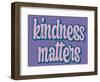 Kindness Matters-Marcus Prime-Framed Art Print