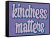 Kindness Matters-Marcus Prime-Framed Stretched Canvas