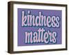 Kindness Matters-Marcus Prime-Framed Art Print