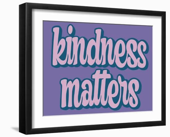 Kindness Matters-Marcus Prime-Framed Art Print