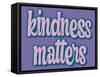 Kindness Matters-Marcus Prime-Framed Stretched Canvas