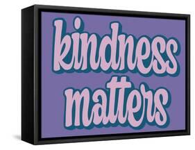 Kindness Matters-Marcus Prime-Framed Stretched Canvas