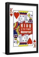 King of the Friggin Universe-null-Framed Poster