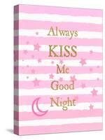 Kiss Me Good Night-Bella Dos Santos-Stretched Canvas