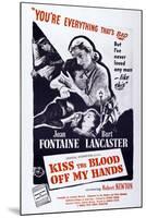 Kiss the Blood Off My Hands, from Left: Burt Lancaster, Joan Fontaine, 1948-null-Mounted Art Print