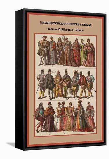 Knee Britches, Codpieces and Gowns Fashion of Hispanic Catholic-Friedrich Hottenroth-Framed Stretched Canvas