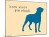 Know Where Stand-Dog is Good-Mounted Art Print