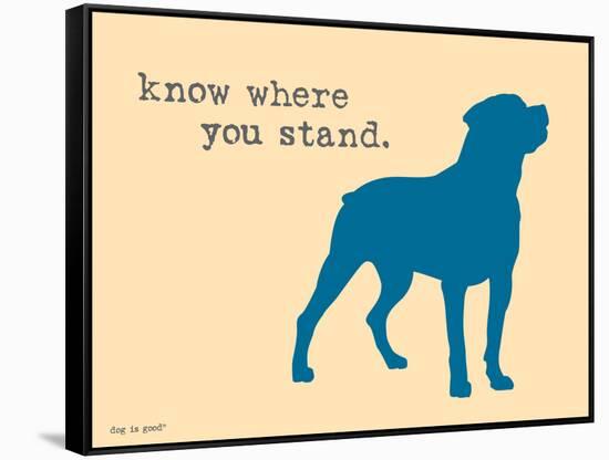 Know Where Stand-Dog is Good-Framed Stretched Canvas