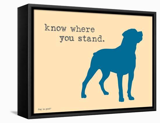 Know Where Stand-Dog is Good-Framed Stretched Canvas