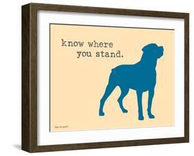 Know Where Stand-Dog is Good-Framed Art Print