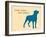 Know Where Stand-Dog is Good-Framed Art Print