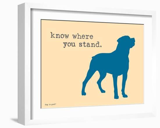 Know Where Stand-Dog is Good-Framed Art Print