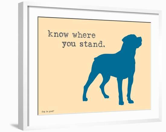 Know Where Stand-Dog is Good-Framed Art Print