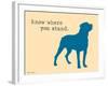 Know Where Stand-Dog is Good-Framed Art Print