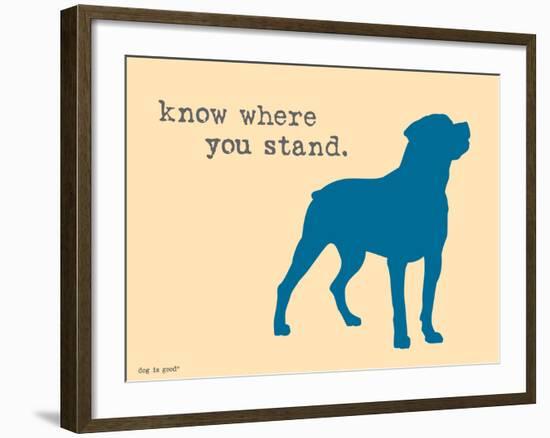 Know Where Stand-Dog is Good-Framed Art Print