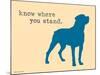 Know Where Stand-Dog is Good-Mounted Art Print