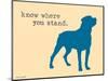 Know Where Stand-Dog is Good-Mounted Art Print