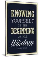Knowing Yourself is the Beginning of All Wisdom-null-Mounted Poster