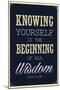 Knowing Yourself is the Beginning of All Wisdom-null-Mounted Poster