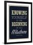 Knowing Yourself is the Beginning of All Wisdom-null-Framed Art Print