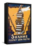 Knowledge Will Break the Chains of Slavery, Poster, 1920-Alexei Radakov-Framed Stretched Canvas