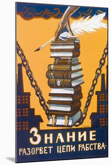 Knowledge Will Break the Chains of Slavery, Poster, 1920-Alexei Radakov-Mounted Giclee Print