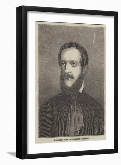 Kossuth, the Hungarian Leader-null-Framed Giclee Print