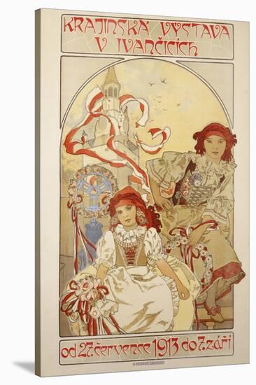 Krajinska Vystava V Ivancicich, 1913-Alphonse Mucha-Stretched Canvas