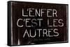 L'Enfer C'Est Les Autres Jean-Paul Sartre Quote-null-Framed Stretched Canvas