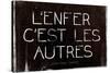 L'Enfer C'Est Les Autres Jean-Paul Sartre Quote-null-Stretched Canvas