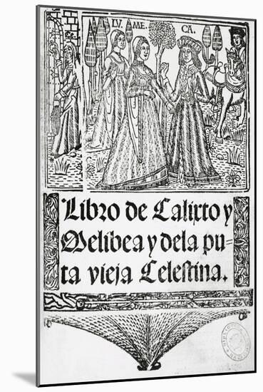 La Celestina or Tragicomedy of Calisto and Melibea and Old Prostitute Celestina-Fernando De Rojas-Mounted Giclee Print