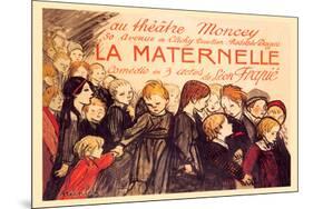 La Maternelle: Comedie en 3 Actes, c.1920-Théophile Alexandre Steinlen-Mounted Premium Giclee Print