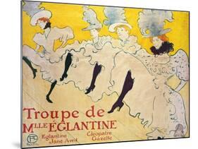 La Troupe De Mlle. Eglantine-Henri de Toulouse-Lautrec-Mounted Giclee Print