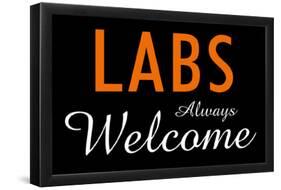 Labs Always Welcome-null-Framed Poster