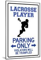 Lacrosse Player Parking Only Sign Poster-null-Mounted Poster