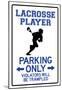 Lacrosse Player Parking Only Sign Poster-null-Mounted Poster