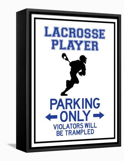 Lacrosse Player Parking Only Sign Poster-null-Framed Stretched Canvas