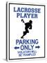 Lacrosse Player Parking Only Sign Poster-null-Stretched Canvas