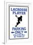 Lacrosse Player Parking Only Sign-null-Framed Art Print