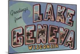 Lake Geneva, Wisconsin - Large Letter Scenes-Lantern Press-Mounted Art Print