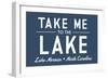 Lake Norman, North Carolina - Take Me to the Lake - Simply Said (Blue) - Lantern Press Artwork-Lantern Press-Framed Art Print