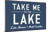 Lake Norman, North Carolina - Take Me to the Lake - Simply Said (Blue) - Lantern Press Artwork-Lantern Press-Mounted Art Print