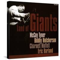 Land of Giants, McCoy Tyner, Bobby Hutcherson, Charnett Moffett, Eric Harland-null-Stretched Canvas