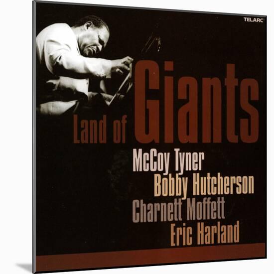 Land of Giants, McCoy Tyner, Bobby Hutcherson, Charnett Moffett, Eric Harland-null-Mounted Art Print