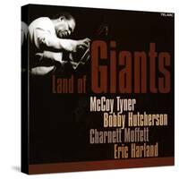 Land of Giants, McCoy Tyner, Bobby Hutcherson, Charnett Moffett, Eric Harland-null-Stretched Canvas