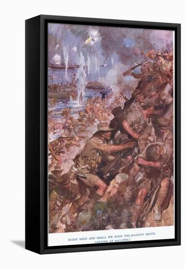 Landing at Gallipoli. Midst Shot and Shell We Made the Narrow Beach-Cyrus Cuneo-Framed Stretched Canvas